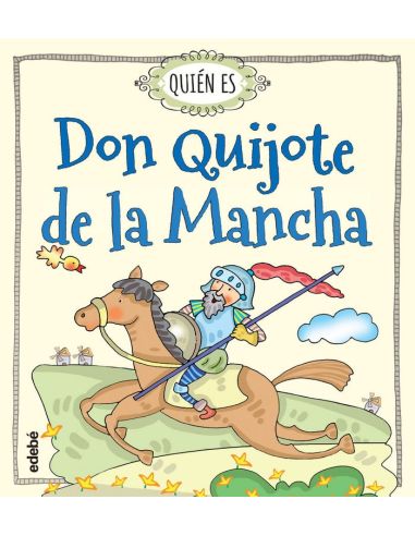 Quién Es Don Quijote De La Mancha