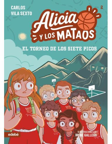 Alicia Y Los Mataos: El Torneo De Los Siete Picos