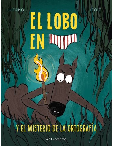 Lobo En Calzoncillos 8, El. El Misterio De La Ortografia