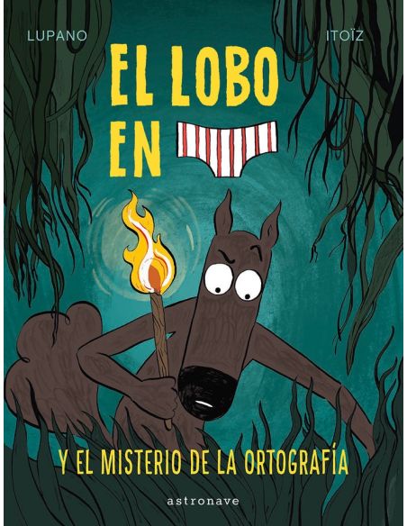 Lobo En Calzoncillos 8, El. El Misterio De La Ortografia
