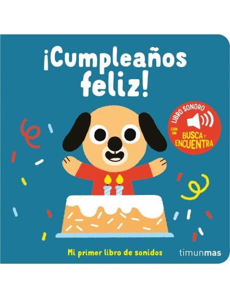 ¡Cumpleaños Feliz! - Mi Primer Libro De Sonidos