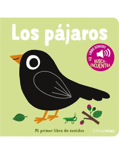 Los Pajaros - Mi Primer Libro De Sonidos