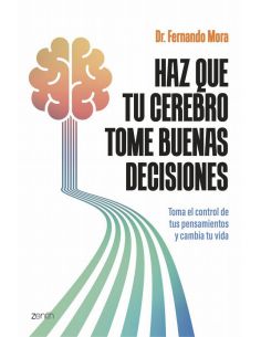 Haz Que Tu Cerebro Tome Buenas Decisiones