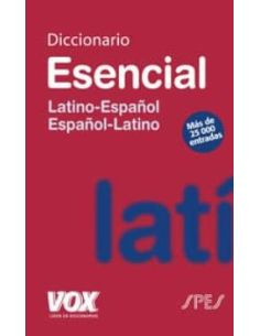 Diccionario Esencial Latino. Latino-Español/ Español-Latino
