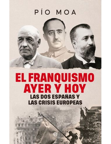 El Franquismo Ayer Y Hoy - Las Dos Españas Y Las Crisis Europeas
