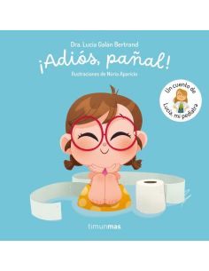 ¡Adios, Pañal! Un Cuento De Lucia, Mi Pediatra