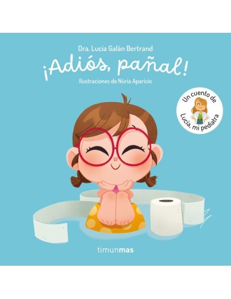 ¡Adios, Pañal! Un Cuento De Lucia, Mi Pediatra