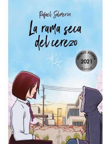 La Rama Seca Del Cerezo (Xviii Premio Anaya De Literatura Infantil 2021)|Libreriasalesiana