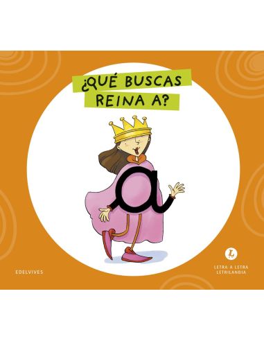 Letra a Letra  Letrilandia. ¿Qué buscas reina A? 2026