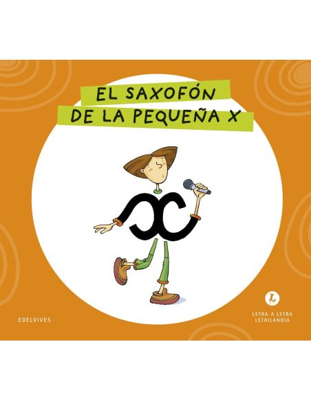 Letra a Letra  Letrilandia. El saxofón de la pequeña X 2026