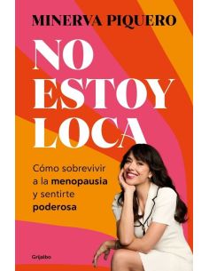 No estoy loca, estoy menopausica