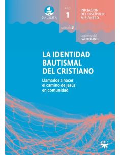 La identidad bautismal del cristiano GALILEA. Módulo 3.