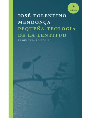 Pequeña Teologia De La Lentitud