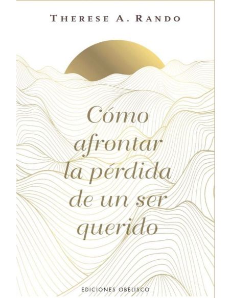 Como Afrontar La Perdida De Un Ser Querido|Libreriasalesiana