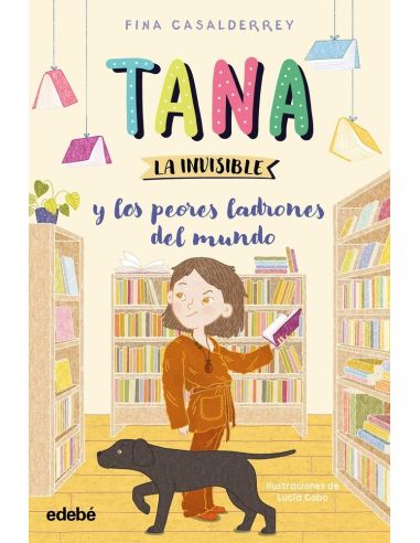 Tana La Invisible Y Los Peores Ladrones Del Mundo