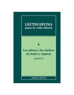 Lectio Divina Para La Vida Diaria: Los Salmos Y Los Cánticos De Laudes Y Víspera