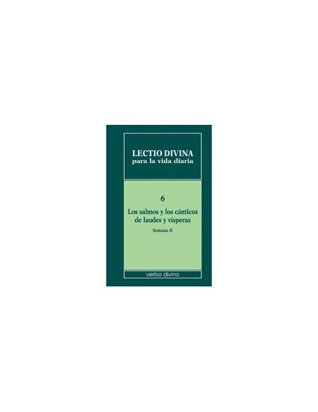 Lectio Divina Para La Vida Diaria: Los Salmos Y Los Cánticos De Laudes Y Víspera