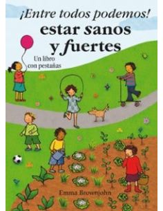 ¡Entre Todos Podemos! Estar Sanos Y Fuertes