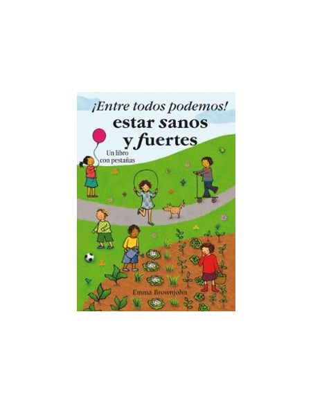 ¡Entre Todos Podemos! Estar Sanos Y Fuertes