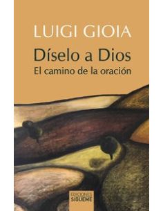Diselo A Dios - El Camino De La Oracion