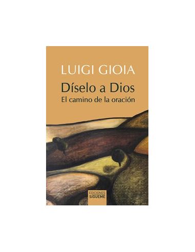 Diselo A Dios - El Camino De La Oracion