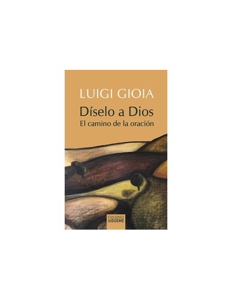 Diselo A Dios - El Camino De La Oracion
