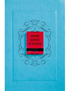 Quemar Despues De Escribir (Ed. Oficial Azul)