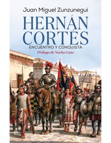 Hernan Cortes - Encuentro Y Conquista