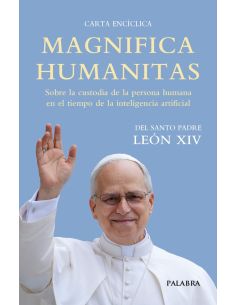 Magnifica Humanitas. Sobre la custodia de la persona humana en el tiempo de la inteligencia artificia