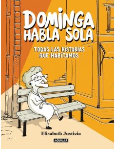 Dominga Habla Sola - Todas Las Historias Que Habitamos
