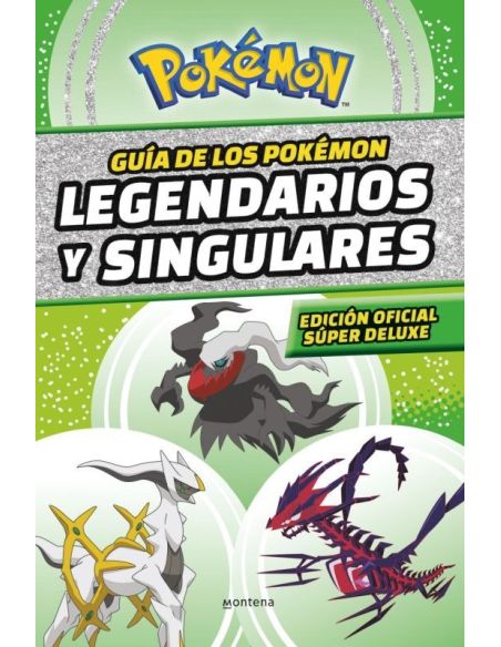 Guía de los Pokémon legendarios y singulares (edición oficial súper deluxe) (Guía Pokémon)