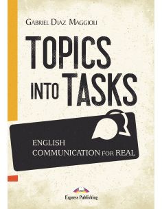 Topics Into Tasks: English Communication For Real