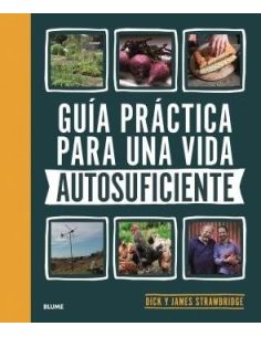 Guía Práctica Para Una Vida Autosuficiente