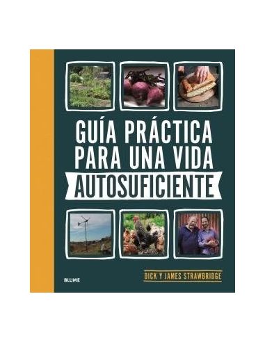 Guía Práctica Para Una Vida Autosuficiente