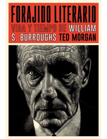 Forajido Literario - Vida Y Tiempo De William S. Burroughs