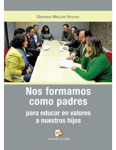 Nos Formamos Como Padres Para Educar En Valores A Nuestros Hijos