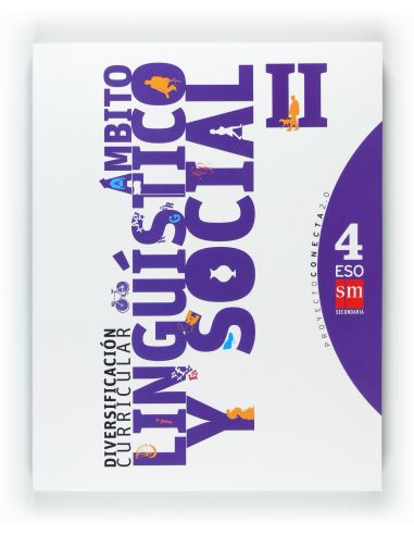 Diversificación Curricular, Ámbito Lingüístico Y Social Ii. 4 Eso. Conecta 2.0