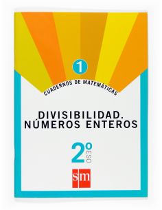 Cuadernos De Matemáticas 1. 2 Eso. Divisibilidad. Números Enteros