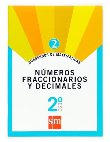 Cuaderno 2 De Matemáticas. 2 Eso. Números Fraccionarios Y Decimales