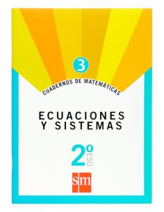 Cuaderno 3 De Matemáticas. 2 Eso. Ecuaciones Y Sistemas