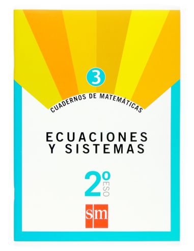 Cuaderno 3 De Matemáticas. 2 Eso. Ecuaciones Y Sistemas
