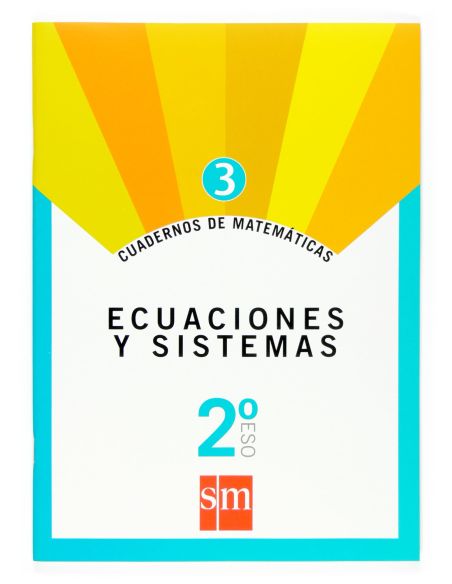 Cuaderno 3 De Matemáticas. 2 Eso. Ecuaciones Y Sistemas
