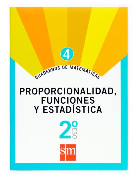 Cuaderno 4 De Matemáticas. 2 Eso. Proporcionalidad, Funciones Y Estadística