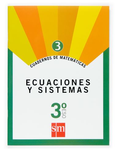 Cuaderno 3 De Matemáticas. 3 Eso. Ecuaciones Y Sistemas