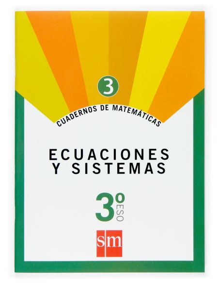 Cuaderno 3 De Matemáticas. 3 Eso. Ecuaciones Y Sistemas