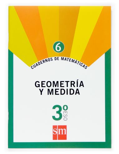 Cuaderno 6 De Matemáticas. 3 Eso. Geometría Y Medida