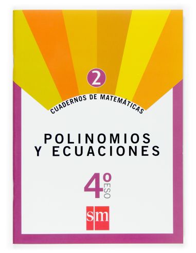 Cuadernos De Matemáticas 2. 4 Eso. Polinomios Y Ecuaciones