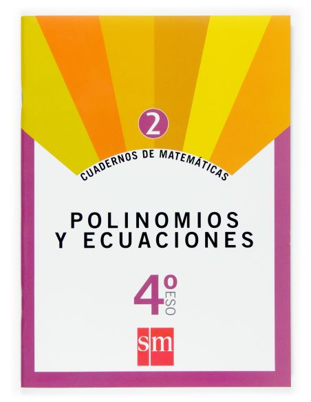 Cuadernos De Matemáticas 2. 4 Eso. Polinomios Y Ecuaciones