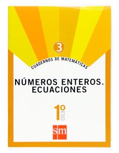 Cuadernos De Matemáticas 3. 1 Eso. Números Enteros. Ecuaciones