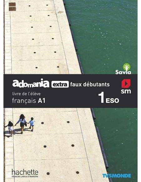 Méthode De Français. 1 Eso. Adomania Extra Faux Débutants. Savia